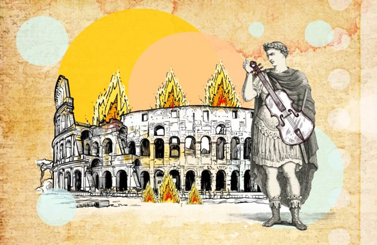 Nero didn’t fiddle while Rome burned