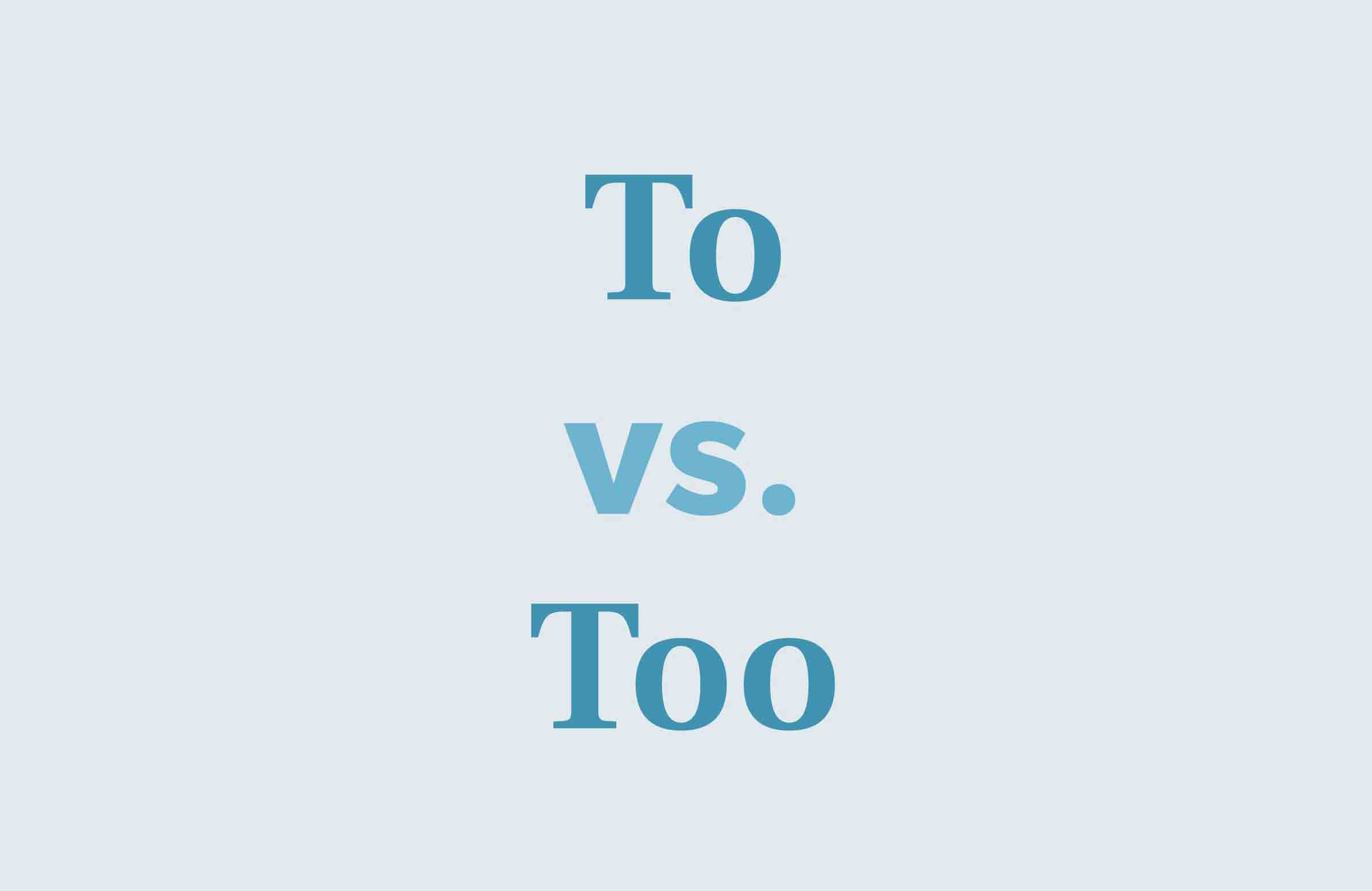 To vs too