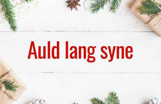 Christmas Word #9: Auld Lang Syne