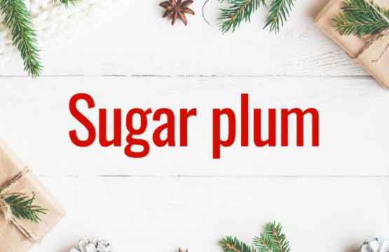 Christmas Word #7: Sugar Plum