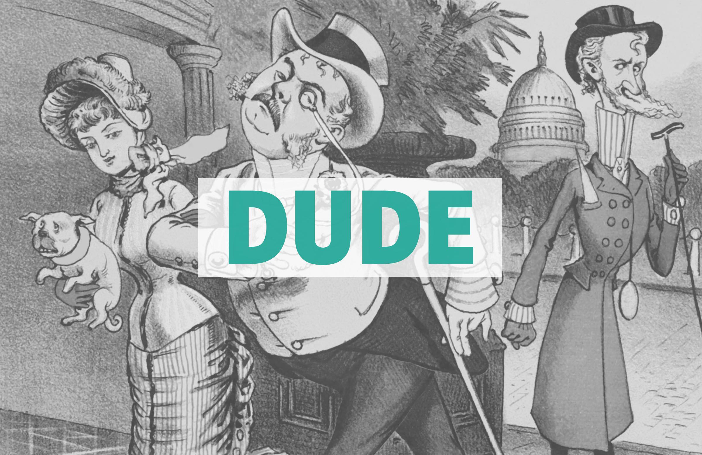 Dude