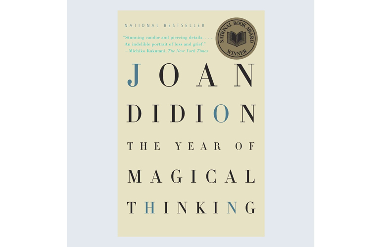 The Year of Magical Thinking by Joan Didion
