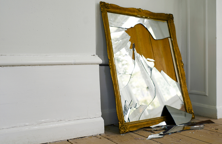 Superstition: Break a mirror and see seven years of bad luck