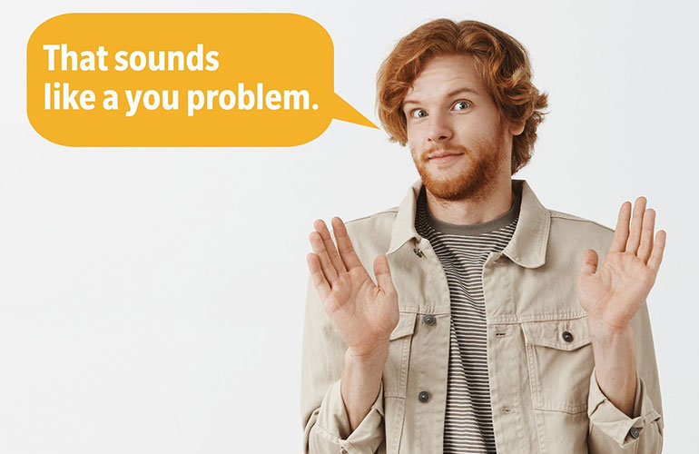Funny comeback: it’s not me, it’s you.