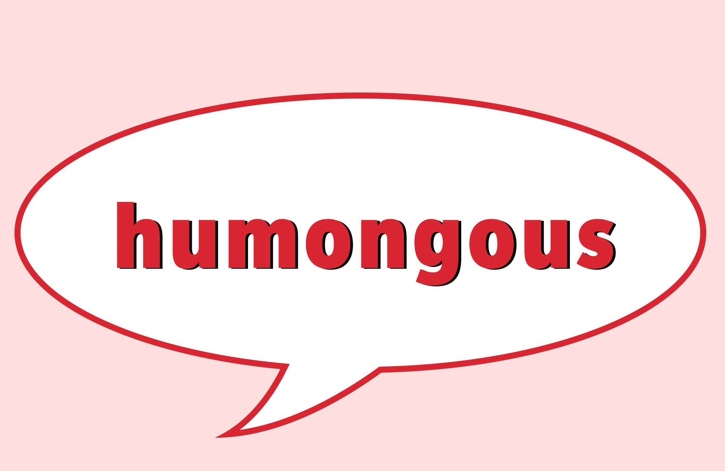 Humongous