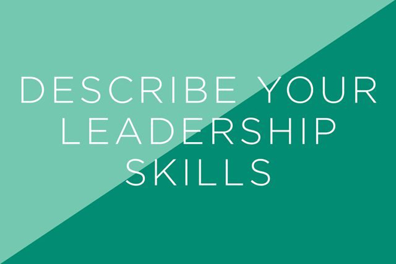 Describe your leadership skills