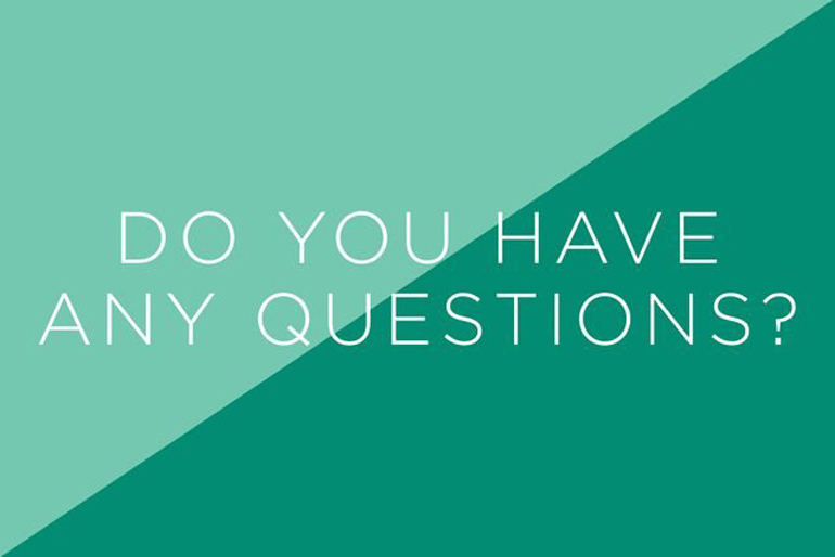 Do you have any questions?