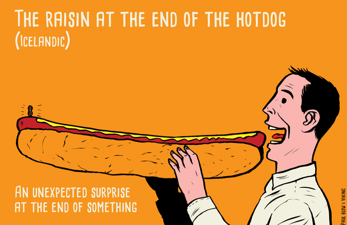 The raisin at the end of the hot dog (Icelandic)