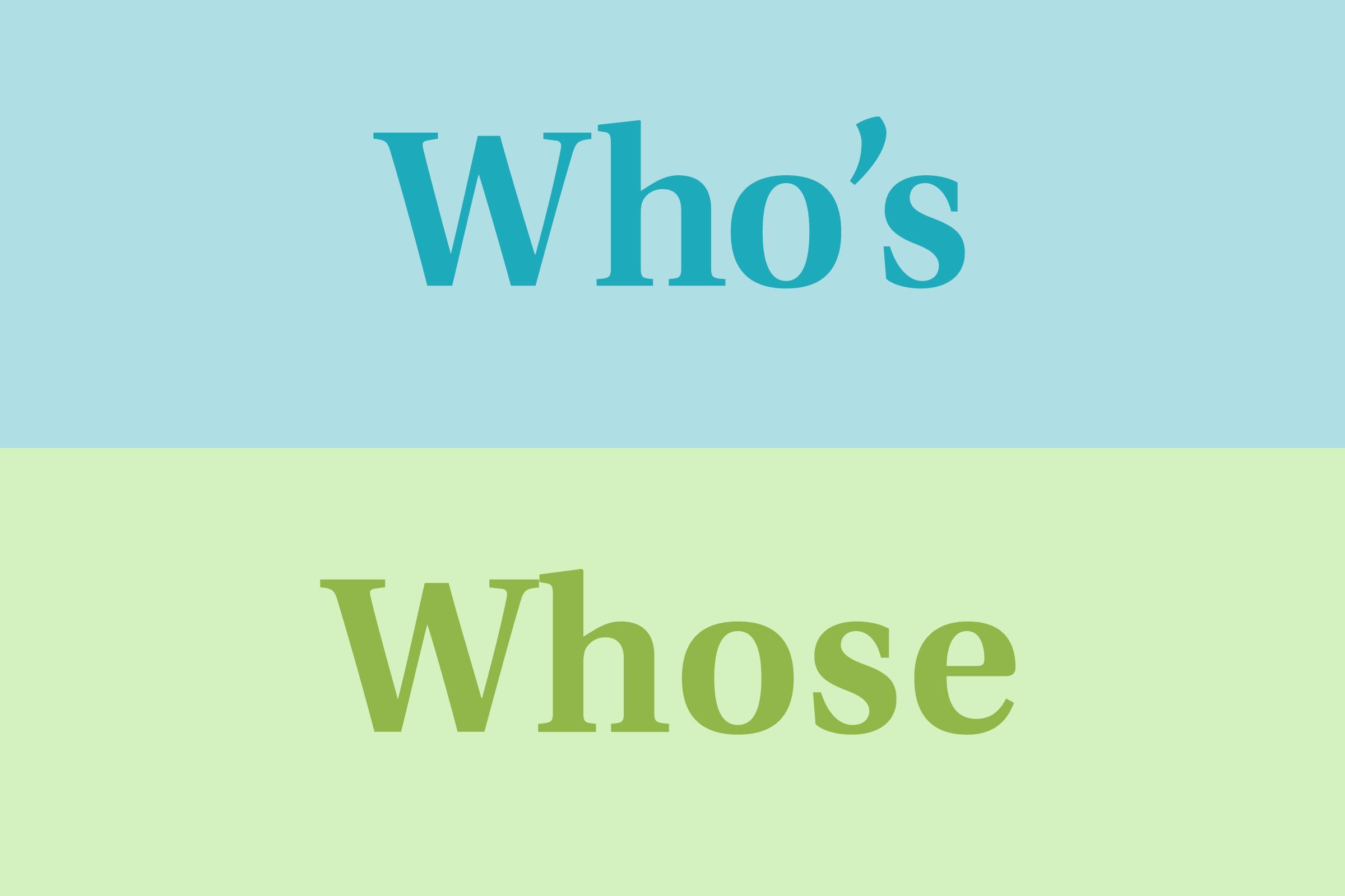 Who’s vs whose