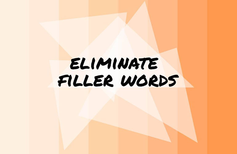 Eliminate filler words