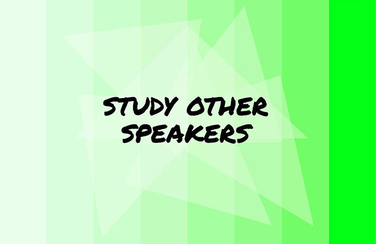 Study other speakers